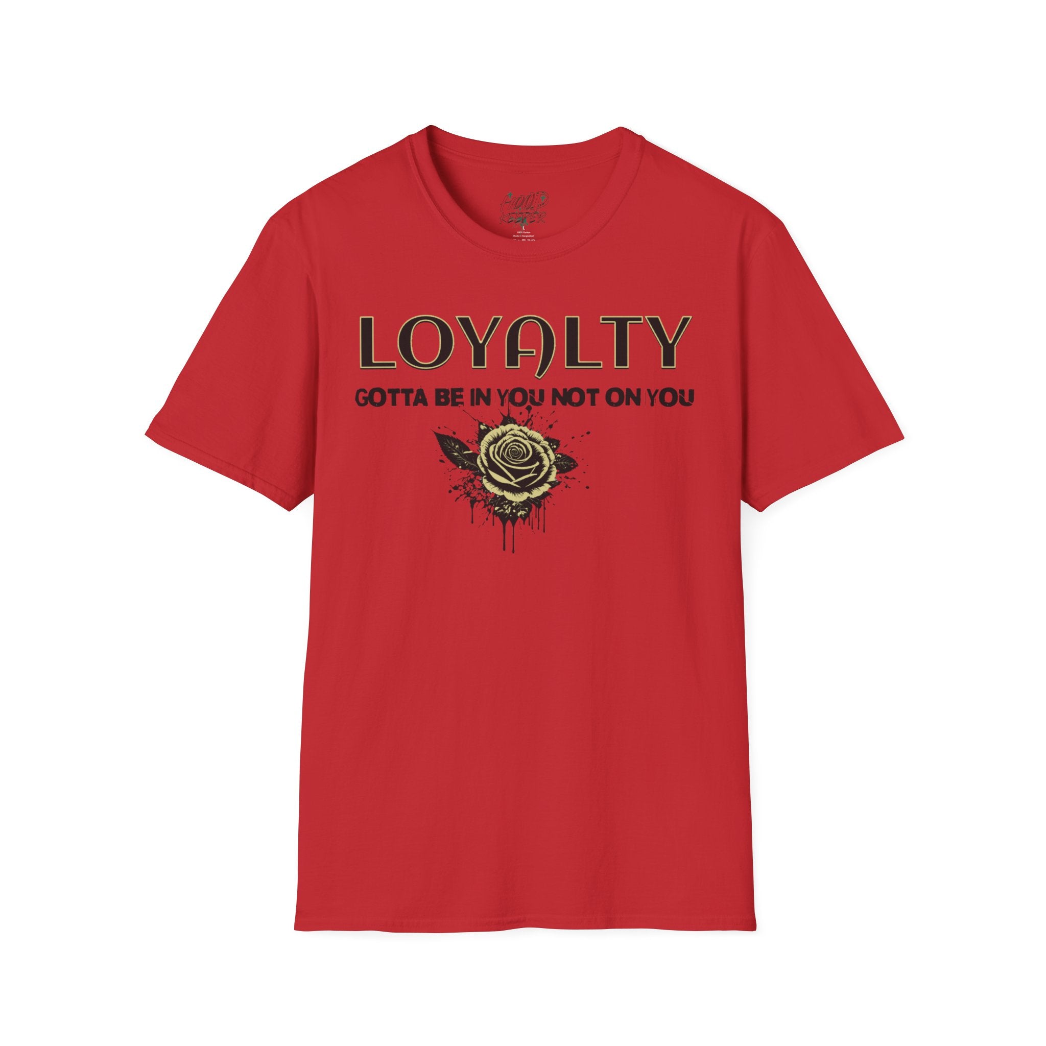 "LOYALTY: Gotta Be In You Not On You" Graphic Tee