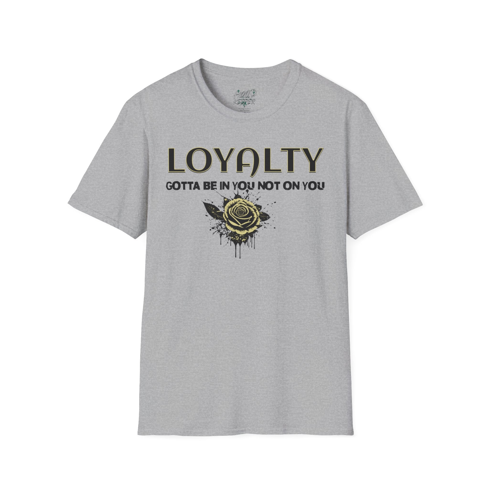 "LOYALTY: Gotta Be In You Not On You" Graphic Tee