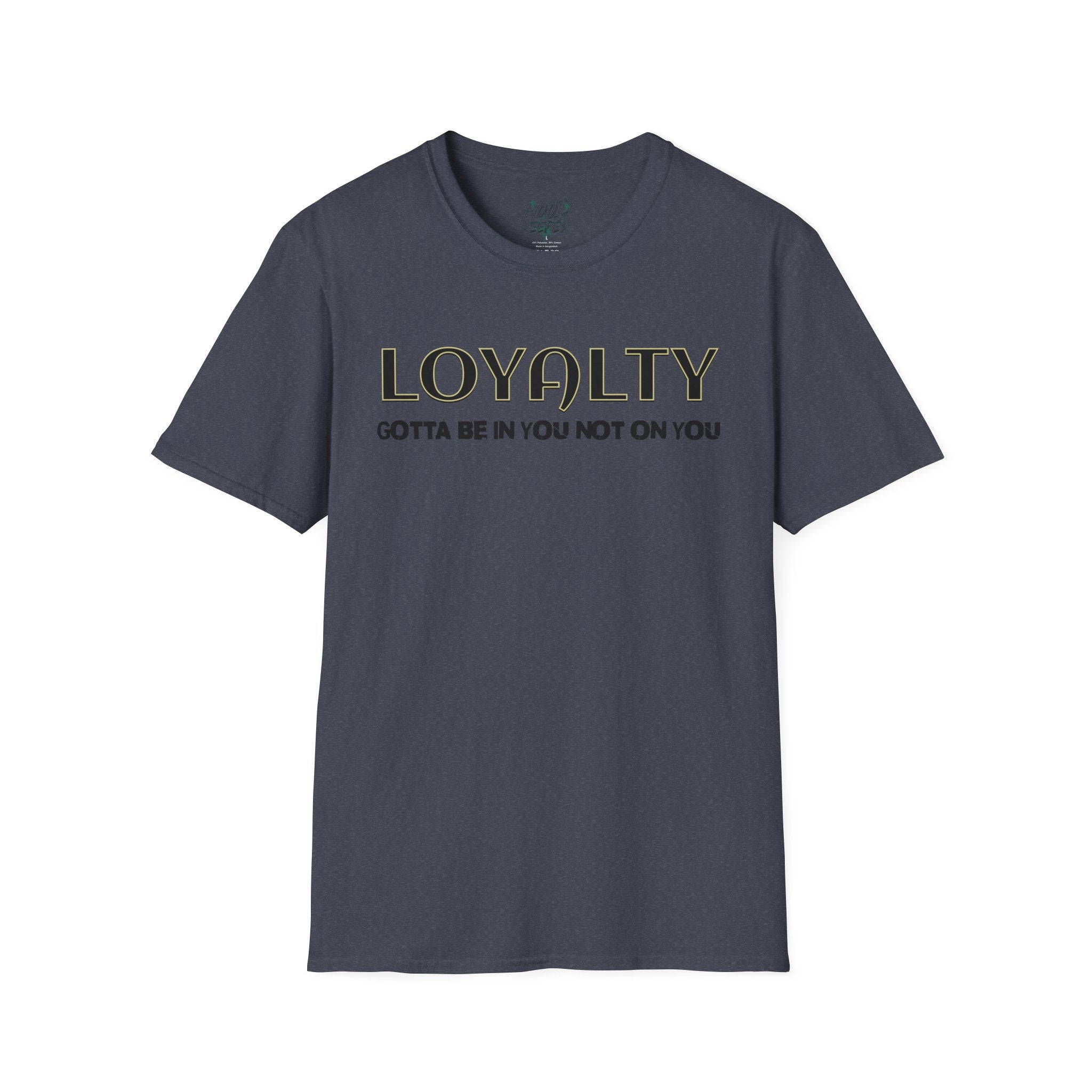 "LOYALTY: Gotta Be In You Not On You" Graphic Tee