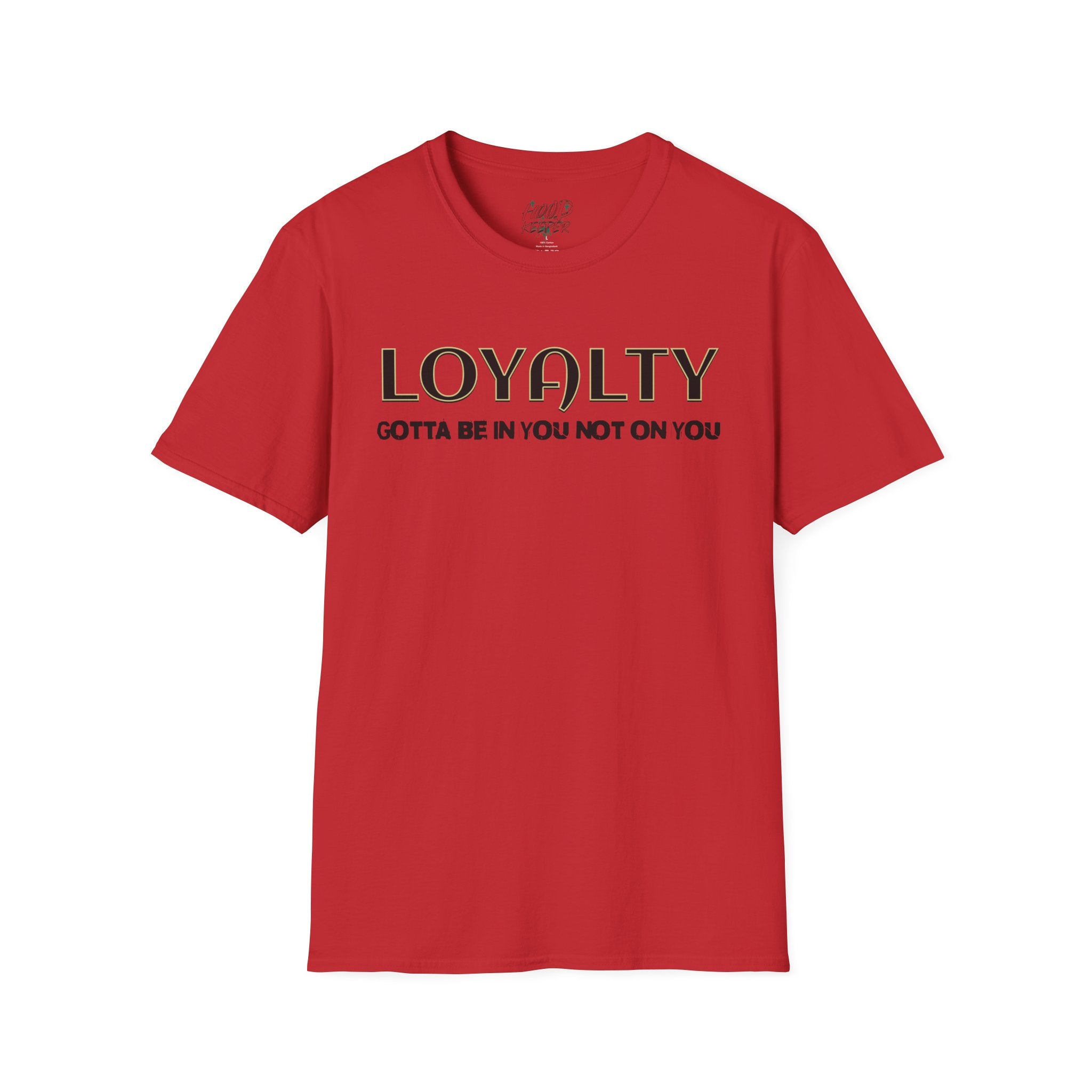 "LOYALTY: Gotta Be In You Not On You" Graphic Tee